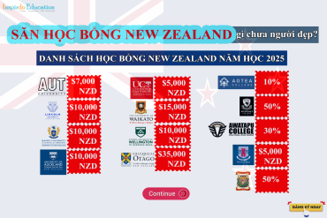 Săn ngay học bổng du học New Zealand 2025 cùng 08 trường Đại học & 9 trường THPT - Update mới nhất