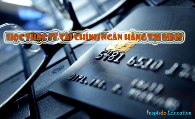 hoc_thac_sy_tai_chinh_ngan_hang_tai_mdis