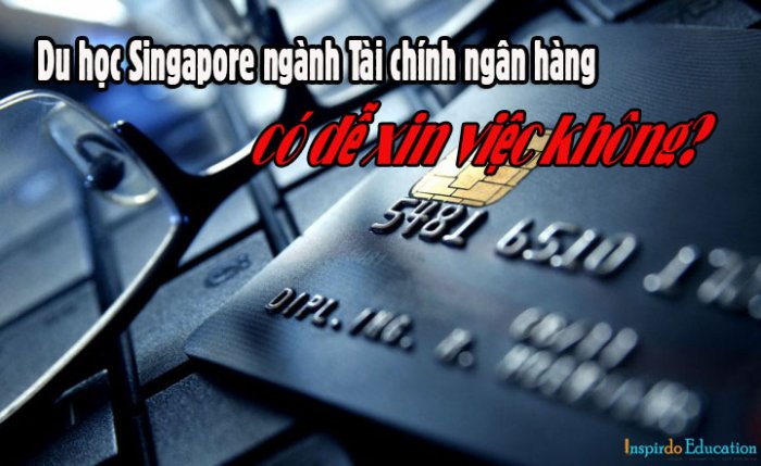 du-hoc-singapore-nganh-tai-chinh-ngan-hang-co-de-xin-viec