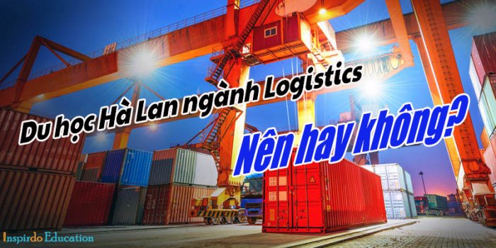 tai-sao-nen-hoc-logistics-tai-ha-lan