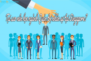 Tại sao nên học ngành Quản trị nhân sự tại Singapore?
