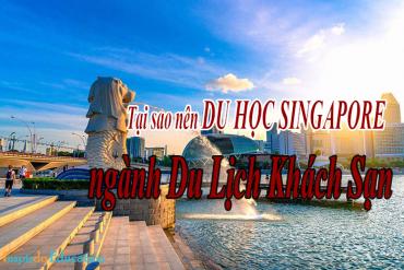 Tại sao nên du học singapore ngành du lịch nhà hàng khách sạn?