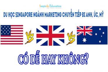 Du học Singapore ngành Marketing chuyển tiếp đi Anh, Úc, Mỹ có dễ hay không?