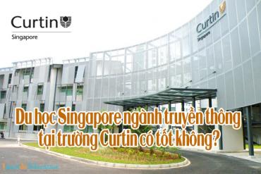 Du học Singapore ngành truyền thông tại trường Curtin có tốt không?