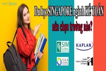 Du học Singapore ngành kế toán nên chọn trường nào? SIM? Kaplan? SAA hay LSBF?