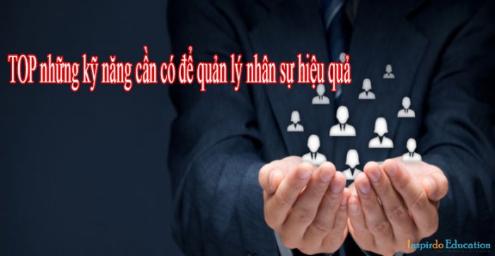 top-ky-nang-can-co-de-quan-ly-nhan-su-hieu-qua