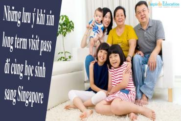 Những lưu ý khi mẹ/bà ngoại xin thẻ long term visit pass đi cùng học sinh sang Singapore