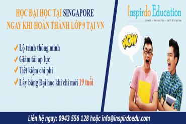 Học đại học tại Singapore ngay khi hoàn thành xong lớp 9, tại sao không?