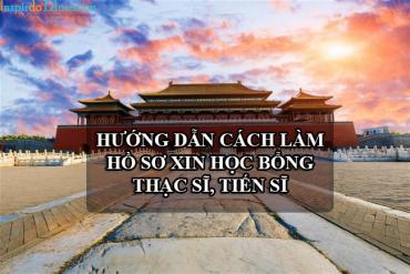 Du học Trung Quốc - Hướng dẫn cách làm hồ sơ xin học bổng thạc sĩ, tiến sĩ