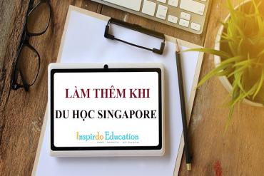 Du học Singapore tại trường nào được phép đi làm thêm?