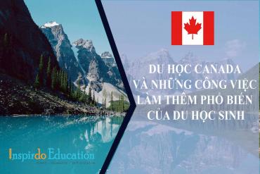 Du học Canada và những công việc làm thêm phổ biến của du học sinh