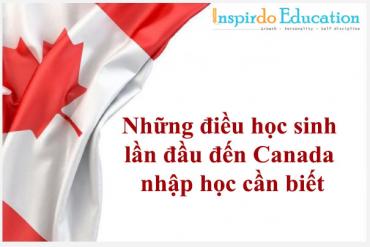 Du học Canada: Những điều học sinh lần đầu đến Canada nhập học cần biết