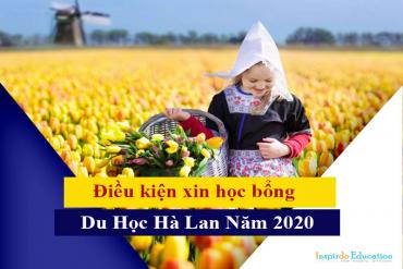 Điều kiện xin học bổng du học Hà Lan năm 2020