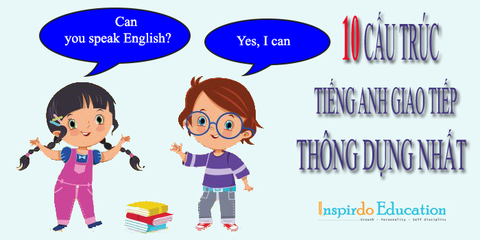 10-cau-truc-tieng-anh-giao-tiep-thong-dung-nhat