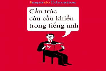Cấu trúc câu cầu khiến trong tiếng anh
